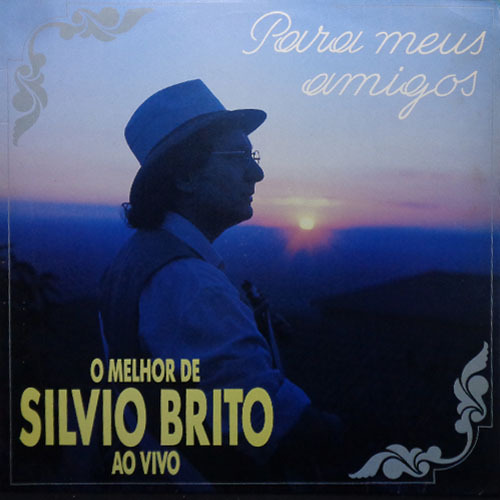 Vinil - Silvio Brito - Para Meus Amigos O Melhor de Silvio Brito ao Vivo