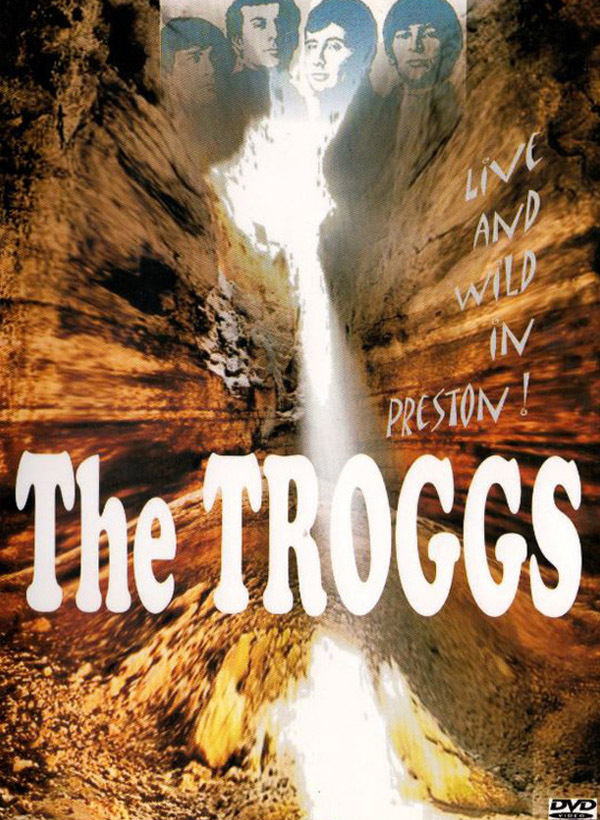 DVD - Troggs the - Live and Wild in Preston!