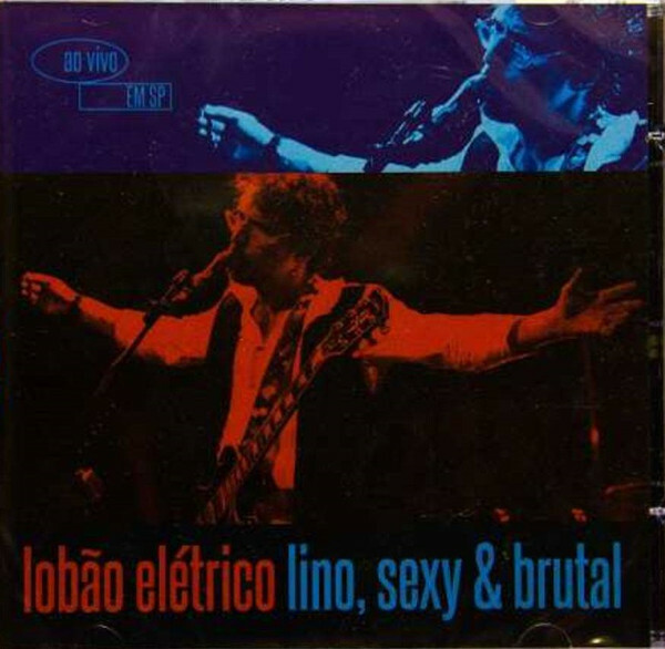 CD - Lobão - Elétrico Lino, Sexy & Brutal Ao Vivo Em SP
