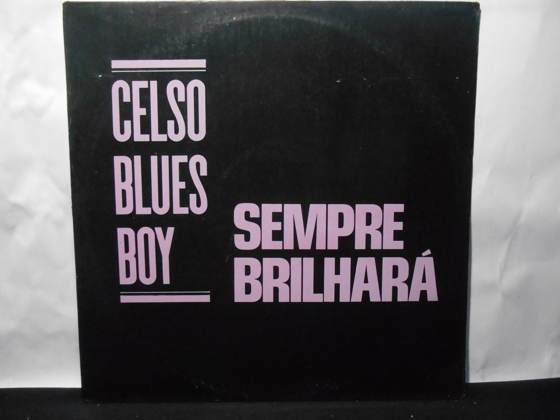 VINIL - Celso Blues Boy - Sempre Brilhará (Single Promocional)