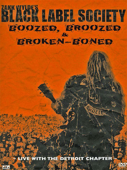 DVD - Black Label Society - Boozed Broozed and Broken Boned