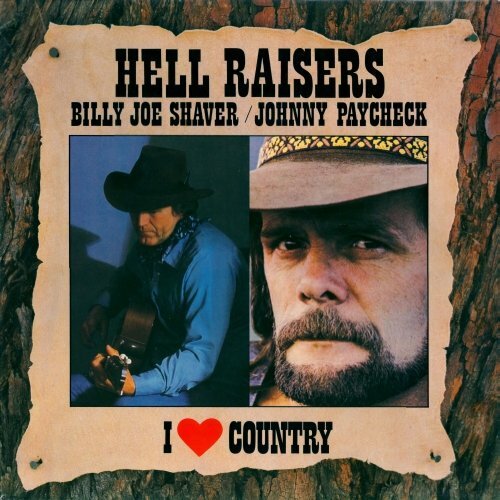 VINIL - Hell Raisers Billy Joe Shaver and Johnny Paycheck - I love Country