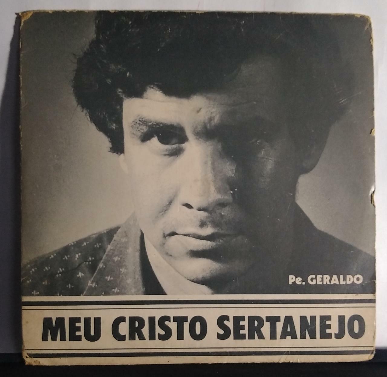 Vinil Compacto - Pe. Geraldo Carlos da Silva - Meu Cristo Sertanejo