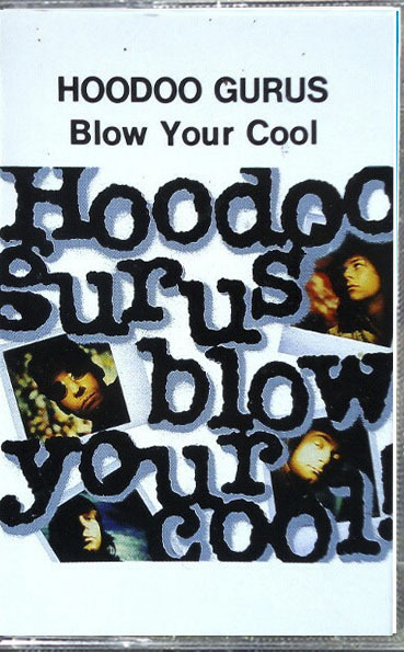 Fita K7 - Hoodoo Gurus - Blow Your Cool (Indonésia)